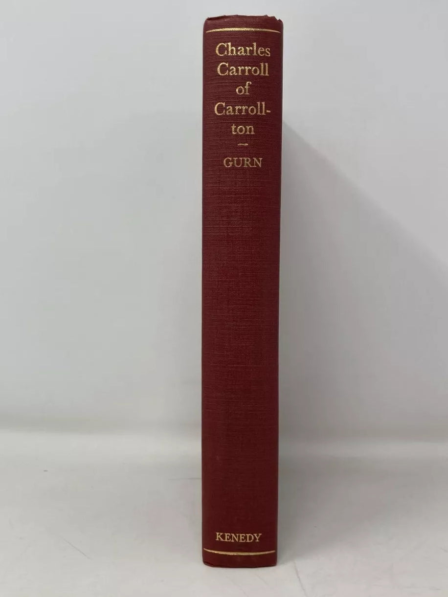 1932 Charles Carroll of Carrollton: 1737-1832, Joseph Gurn, First Edition, VG Cloth HB