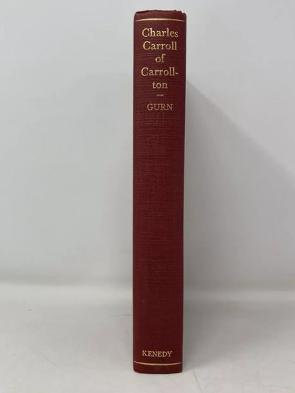 1932 Charles Carroll of Carrollton: 1737-1832, Joseph Gurn, First Edition, VG Cloth HB