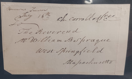 Free frank panel signed by Declaration Signer Charles Carroll of Carrollton to 1st Signers Collector Reverand William Buell Sprague